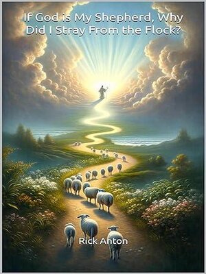 cover image of If God is My Shepherd, Why Did I Stray From the Flock?